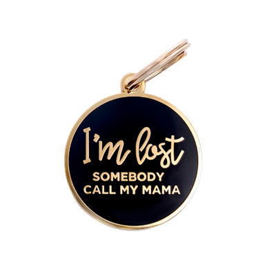 I'm Lost, Somebody Call My Mama Pet ID Tag - Two Hearts Equine Boutique