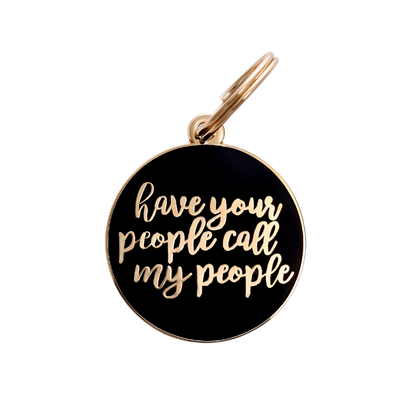 Have Your People Call My People Pet ID Tag - Two Hearts Equine Boutique